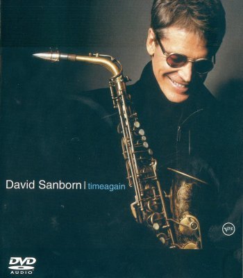 David Sanborn - Timeagain (2004) DVD-Audio