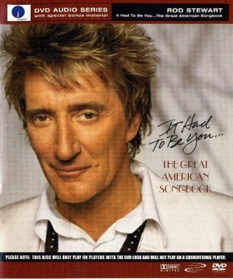 Rod Stewart - It Had To Be You: The Great American Songbook (2003) DVD-Audio