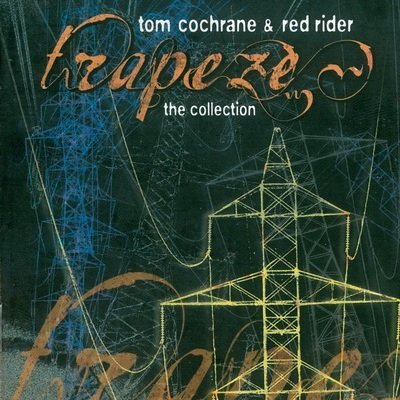 Tom Cochrane and Red Rider - Trapeze: The Collection (2003) DTS 5.1