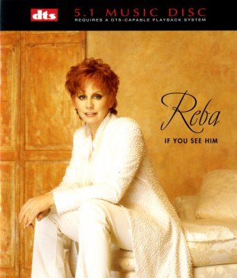 Reba McEntire - If You See Him (1998) DTS 5.1