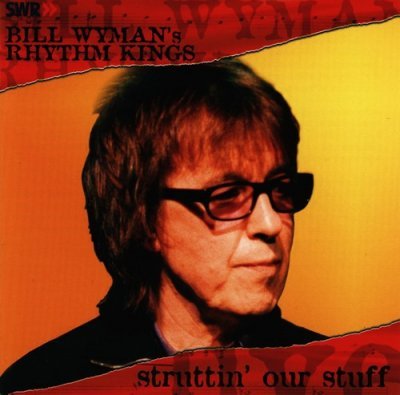 Bill Wyman's Rhythm Kings - Struttin' Our Stuff (2004) DVD-Audio