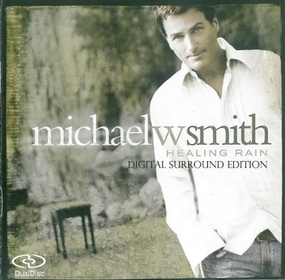 Michael W. Smith - Healing Rain (2004) DTS 5.1