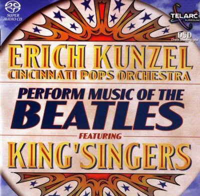 Erich Kunzel & Cincinnati Pops Orchestra feat. King’Singers - Perform Music Of The Beatles (2001) SACD-R