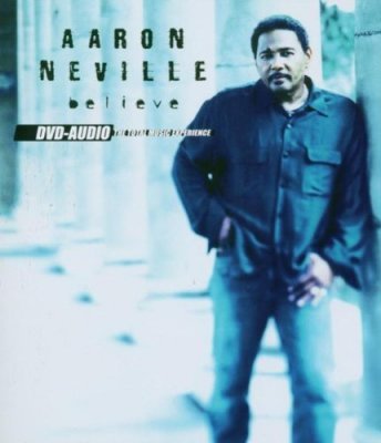 Aaron Neville - Believe (2003) DVD-Audio
