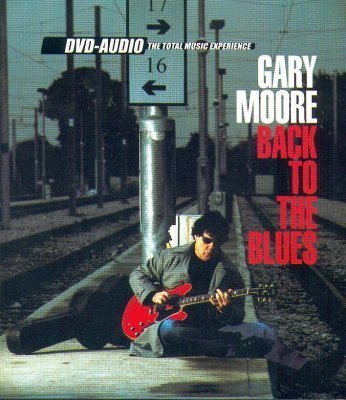 Gary Moore - Back To The Blues (2002) DVD-Audio
