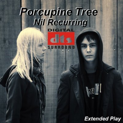 Porcupine Tree - Nil Recurring [EP] (2007) DTS 5.1