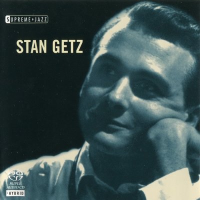 Stan Getz - Supreme Jazz (Philadelphia, 1927 - Malibu, 1991) (2006) SACD-R