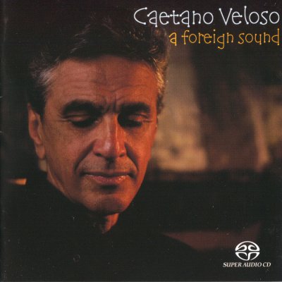 Caetano Veloso - A Foreign Sound (2004) SACD-R